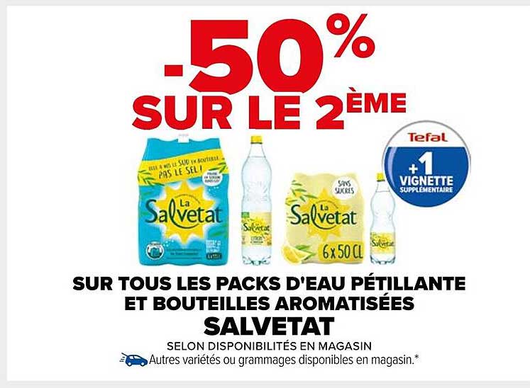 SUR TOUS LES PACKS D'EAU PÉTILLANTE ET BOUTEILLES AROMATISÉES SALVETAT