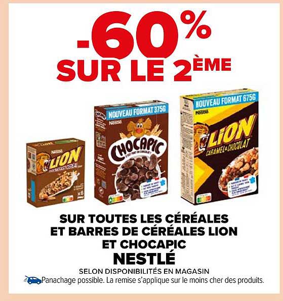 SUR TOUTES LES CÉRÉALES ET BARRES DE CÉRÉALES LION ET CHOCAPIC NESTLÉ