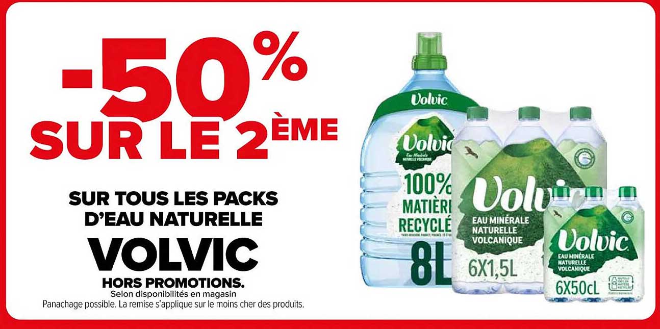 -50% SUR LE 2 ÈME SUR TOUS LES PACKS D'EAU NATURELLE VOLVIC