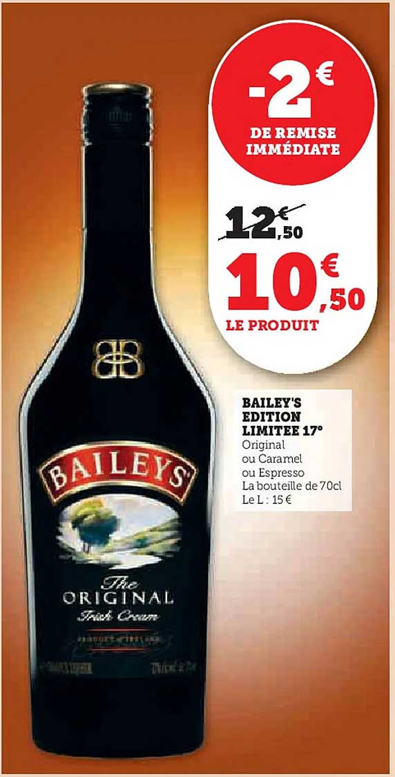 BAILEY'S EDITION LIMITEE 17°