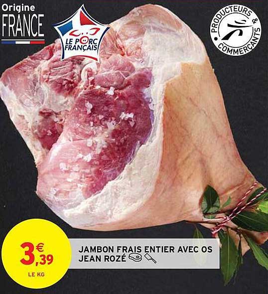 JAMBON FRAIS ENTIER AVEC OS JEAN ROZÉ