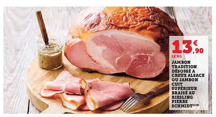 JAMBON TRADITION DÉOSSÉ À CREUX ALSACE OU JAMBON CUIT SUPÉRIEUR BRAISÉ AU RIESLING PIERRE SCHMIDT