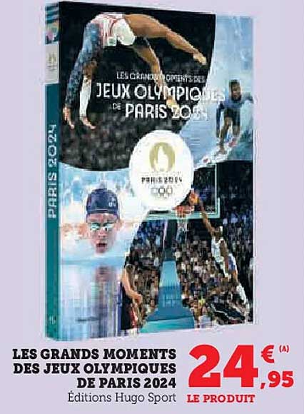 LES GRANDS MOMENTS DES JEUX OLYMPIQUES DE PARIS 2024