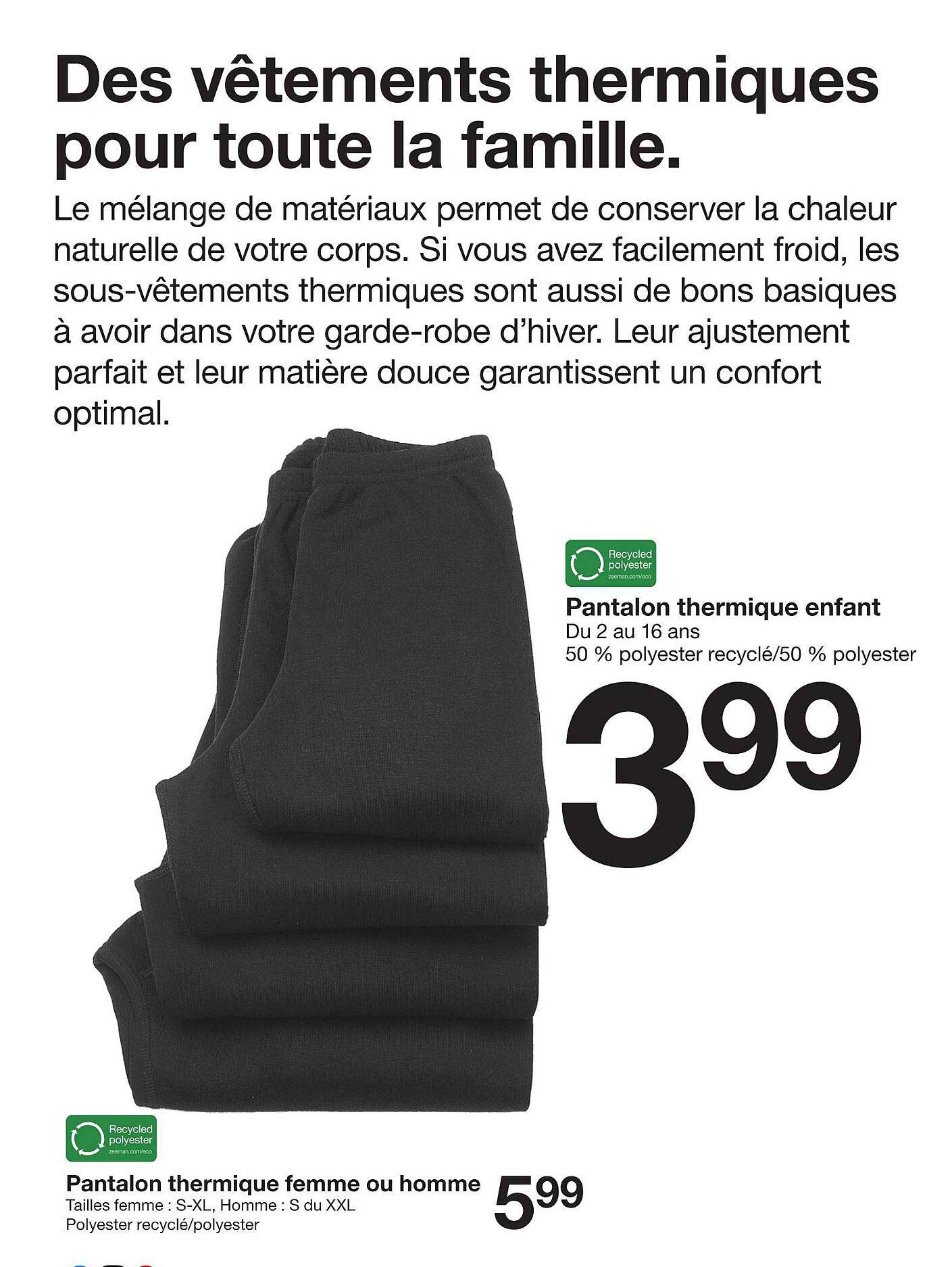 Pantalon thermique enfant  
Pantalon thermique femme ou homme