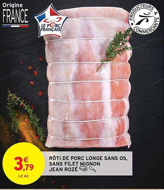 RÔTI DE PORC LONGE SANS OS, SANS FILET MIGNON JEAN ROZÉ