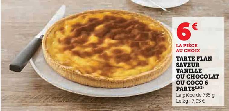 TARTE FLAN SAVEUR VANILLE OU CHOCOLAT OU COCO 6 PARTS