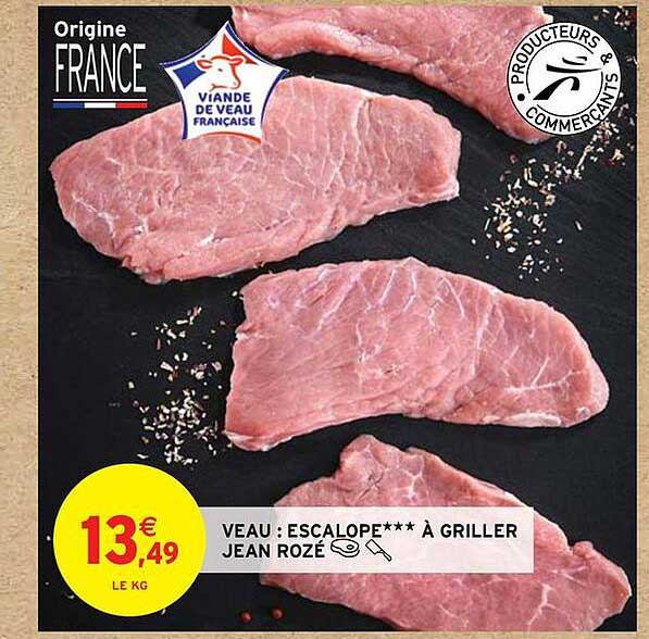 VEAU : ESCALOPE*** À GRILLER JEAN ROZÉ