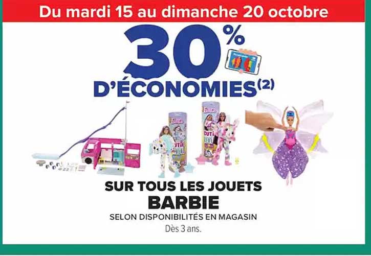 30 % D'ÉCONOMIES SUR TOUS LES JOUETS BARBIE