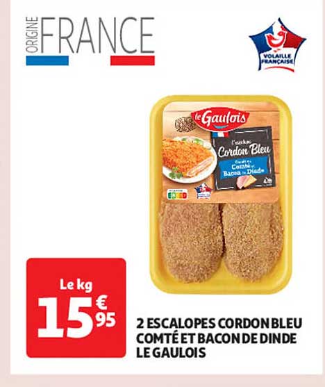 2 ESCALOPES CORDON BLEU COMTÉ ET BACON DE DINDE LE GAULOIS