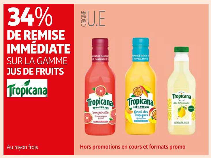 34% DE REMISE IMMÉDIATE SUR LA GAMME JUS DE FRUITS Tropicana