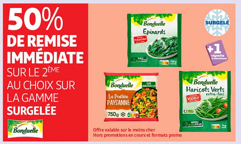 50% DE REMISE IMMEDIATE SUR LE 2ÈME AU CHOIX SUR LA GAMME SURGELÉE