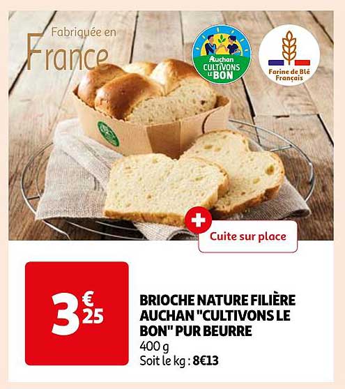 BRIOCHE NATURE FILIÈRE AUCHAN "CULTIVONS LE BON" PUR BEURRE