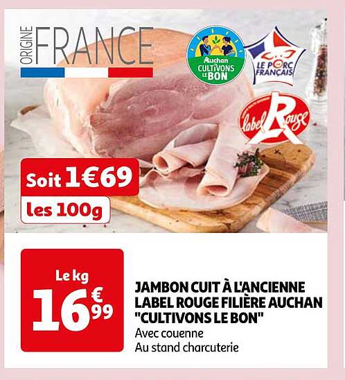 JAMBON CUIT À L'ANCIENNE LABEL ROUGE FILIÈRE AUCHAN "CULTIVONS LE BON"