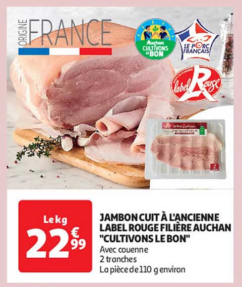 JAMBON CUIT À L'ANCIENNE LABEL ROUGE FILIÈRE AUCHAN "CULTIVONS LE BON"