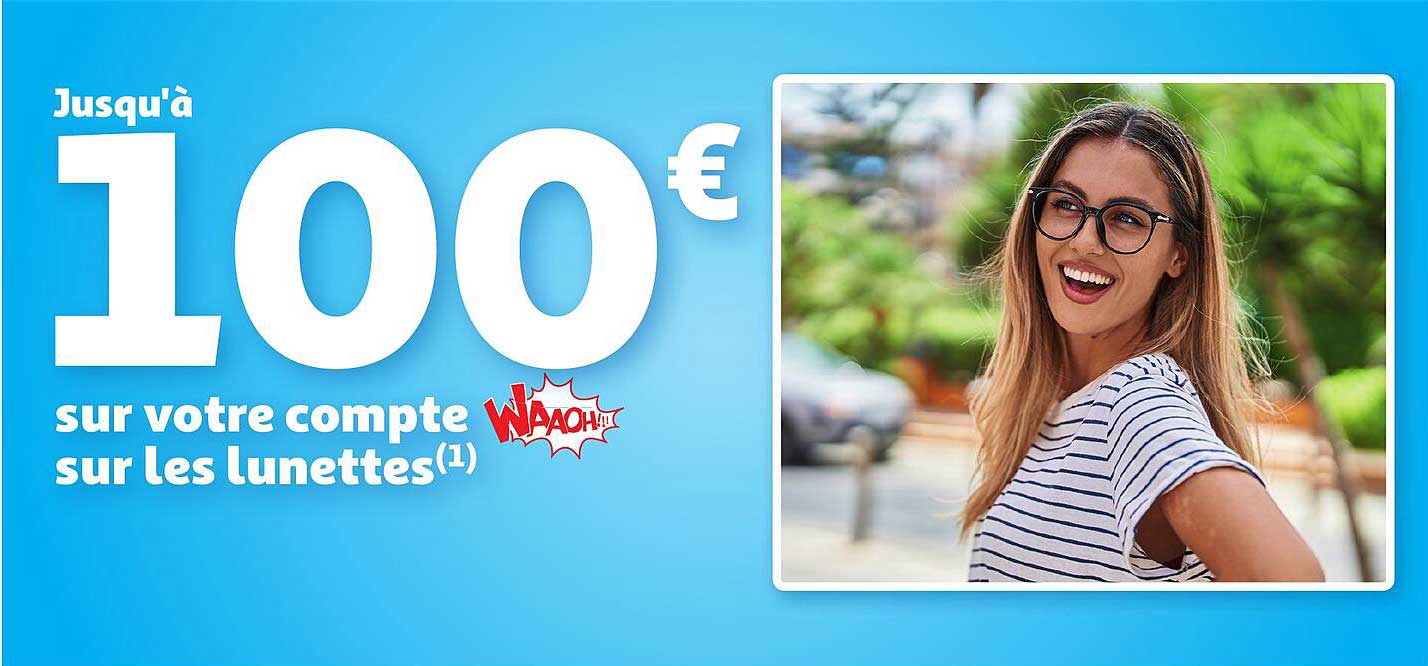 Jusqu'à 100 € sur votre compte sur les lunettes