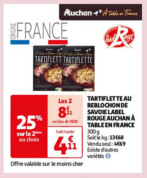 TARTIFLETTE AU REBLOCHON DE SAVOIE LABEL ROUGE AUCHAN À TABLE EN FRANCE