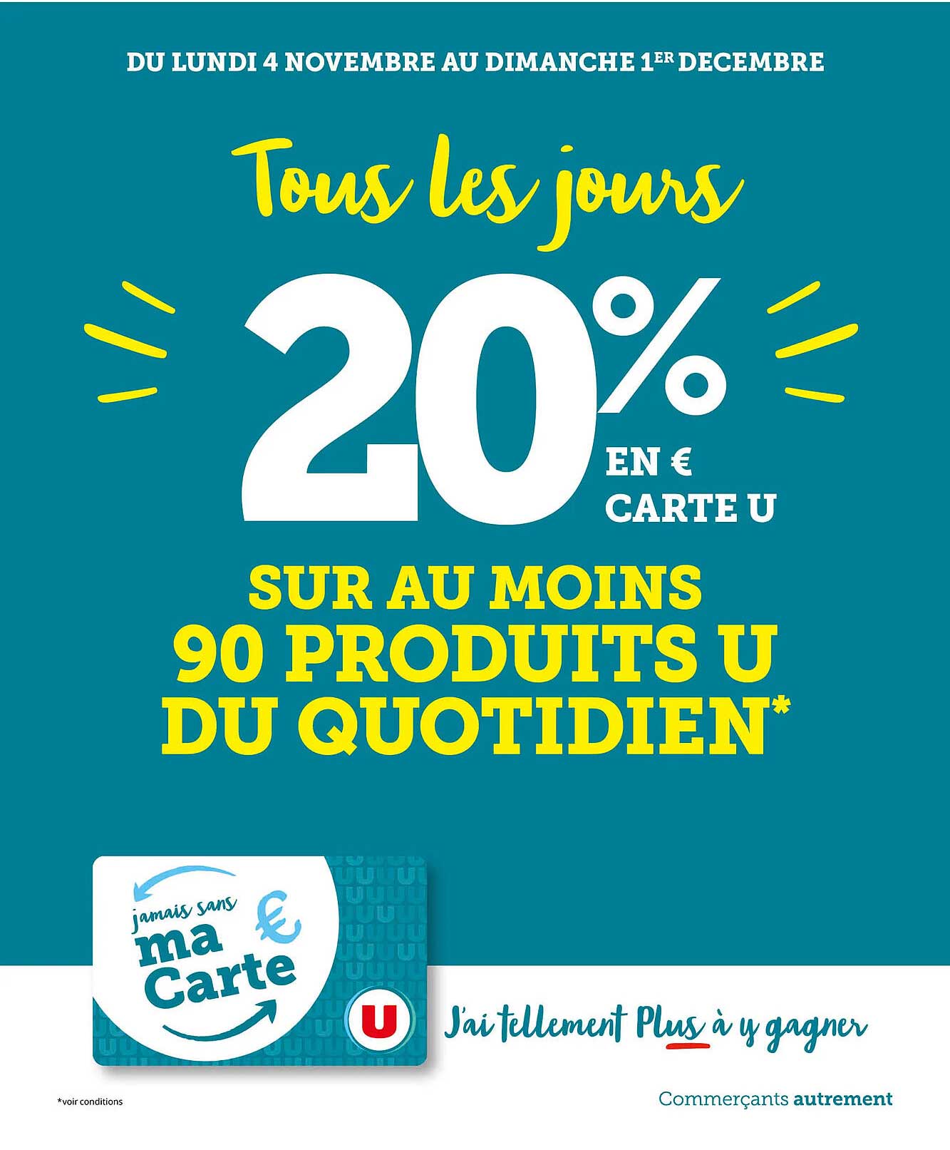 Tous les jours 20% en € CARTE U SUR AU MOINS 90 PRODUITS U DU QUOTIDIEN*