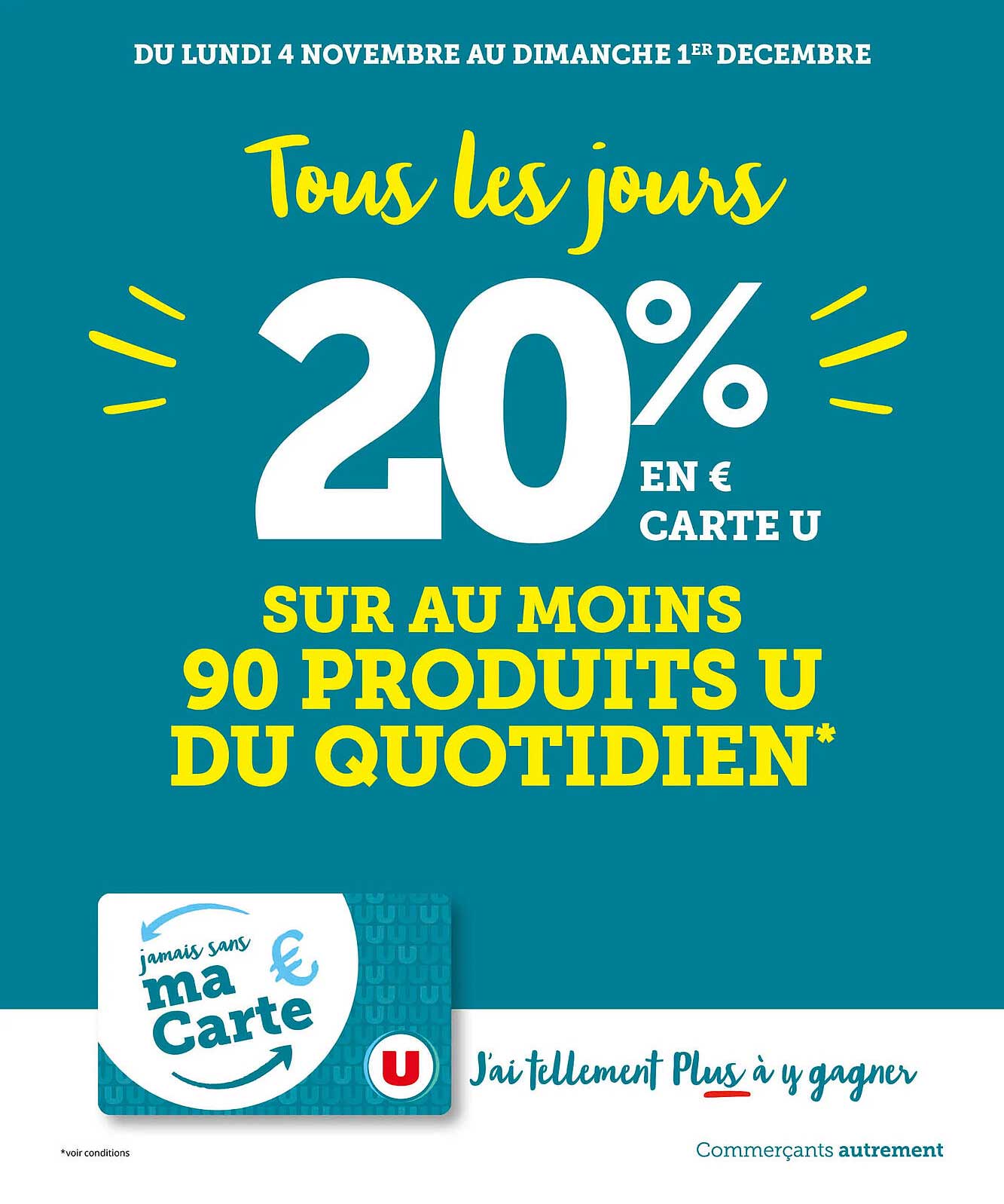 Tous les jours 20 % en € CARTE U SUR AU MOINS 90 PRODUITS U DU QUOTIDIEN*