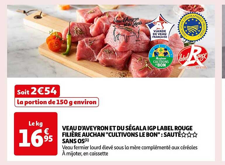 VEAU D'AVEYRON ET DU SÉGALA IGP LABEL ROUGE FILIÈRE AUCHAN "CULTIVONS LE BON" : SAUTÉ