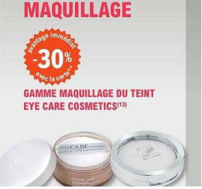 MAQUILLAGE  
GAMME MAQUILLAGE DU TEINT EYE CARE COSMETICS