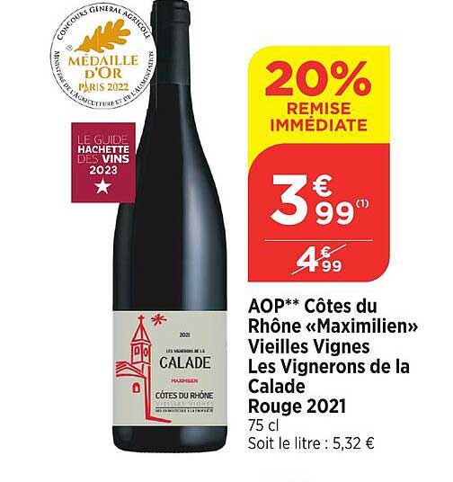 AOP** Côtes du Rhône «Maximilien» Vieilles Vignes Les Vignerons de la Calade Rouge 2021