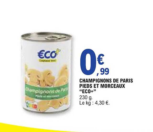 CHAMPIGNONS DE PARIS PIEDS ET MORCEAUX "ECO+"