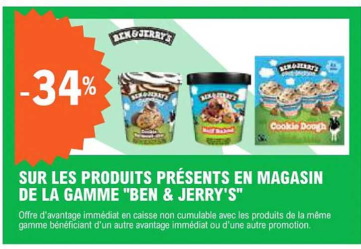 SUR LES PRODUITS PRÉSENTS EN MAGASIN DE LA GAMME "BEN & JERRY'S"