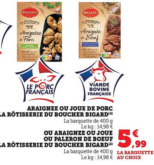 ARAIGNÉE OU JOUÉ DE PORC OU ARAIGNÉE OU JOUÉ OU PALERON DE BŒUF LA RÔTISSERIE DU BOUCHER BIGARD