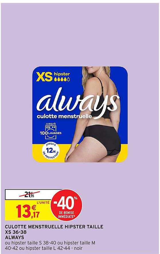 CULOTTE MENSTRUELLE HIPSTER TAILLE XS 36-38 ALWAYS