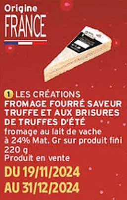 FROMAGE FOURRÉ SAVEUR TRUFFE ET AUX BRISURES DE TRUFFES D'ÉTÉ