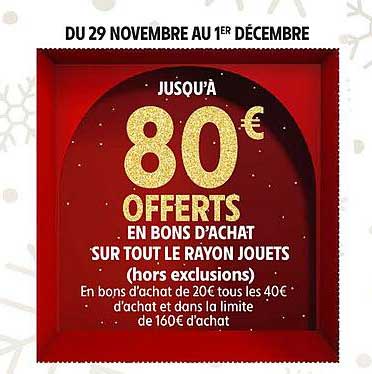 JUSQU'À 80 € OFFERTS EN BONS D'ACHAT SUR TOUT LE RAYON JOUETS