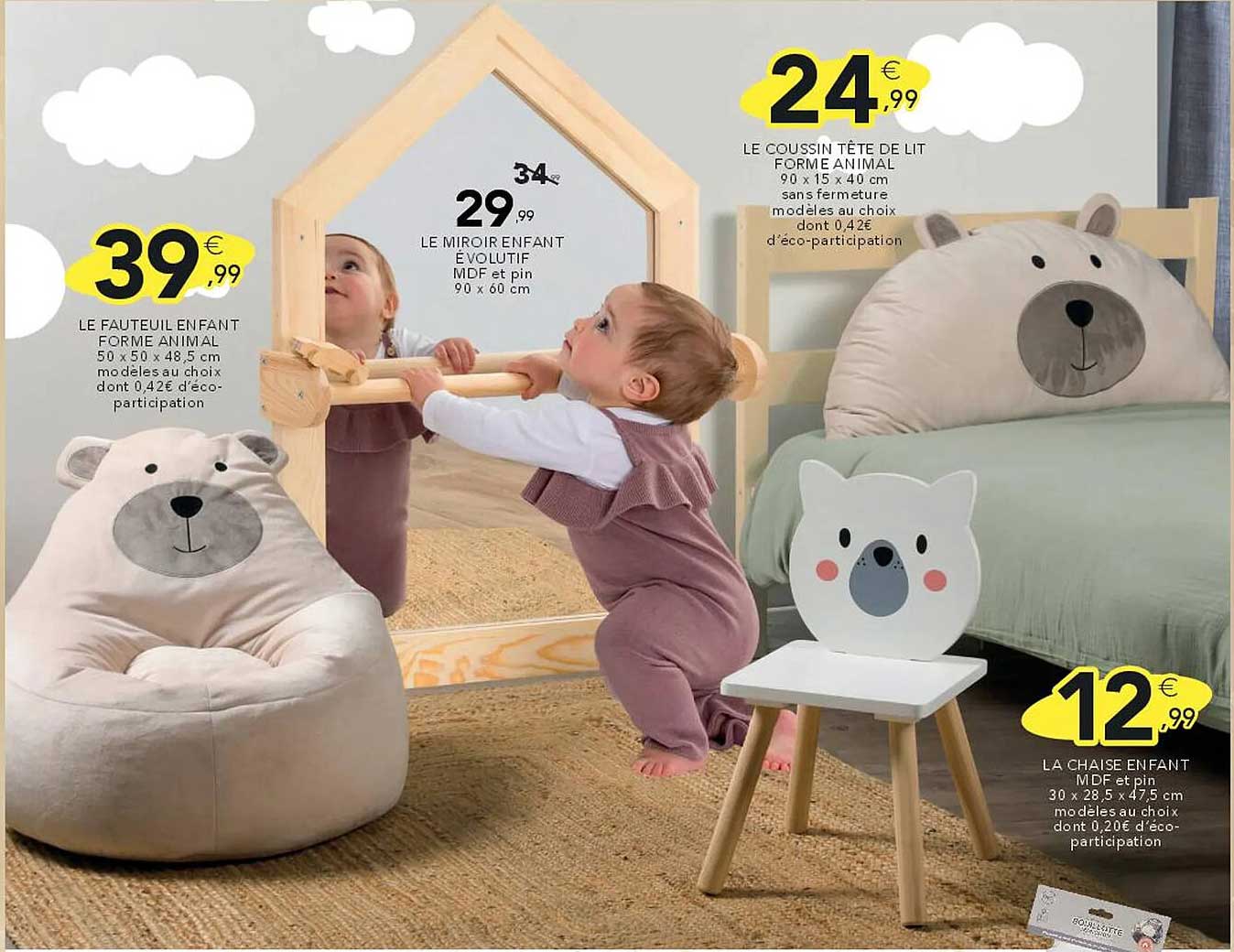 LE FAUTEUIL ENFANT FORME ANIMAL  
LE MIROIR ENFANT ÉVOLUTIF  
LE COUSSIN TÊTE DE Lit FORME ANIMAL  
LA CHAISE ENFANT MDF et pin  