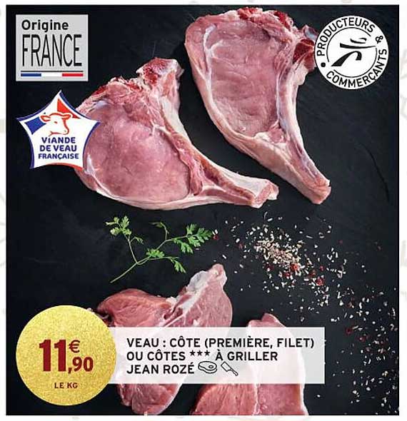 VEAU : CÔTE (PREMIÈRE, FILET) OU CÔTES *** À GRILLER JEAN ROZÉ