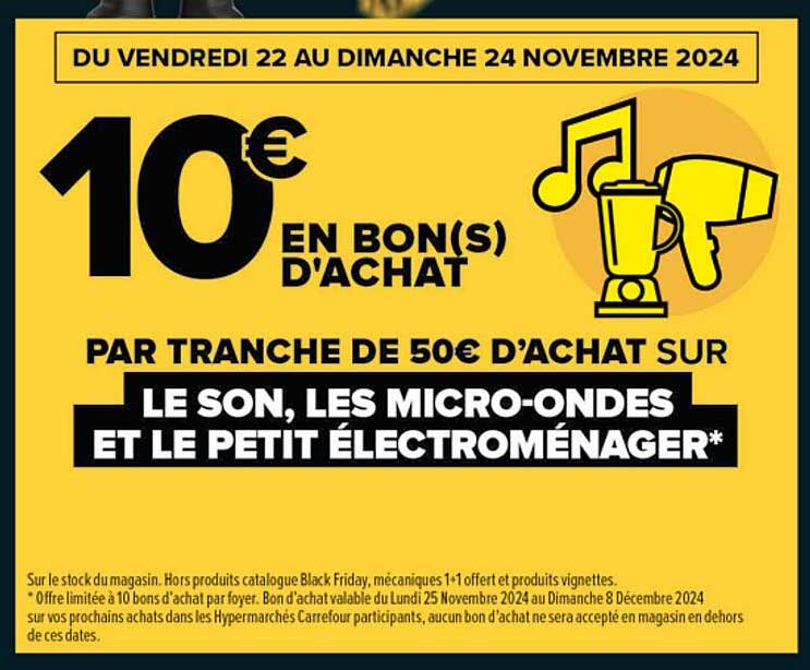 10€ en bon(s) d'achat par tranche de 50€ d'achat sur le son, les micro-ondes et le petit électroménager*