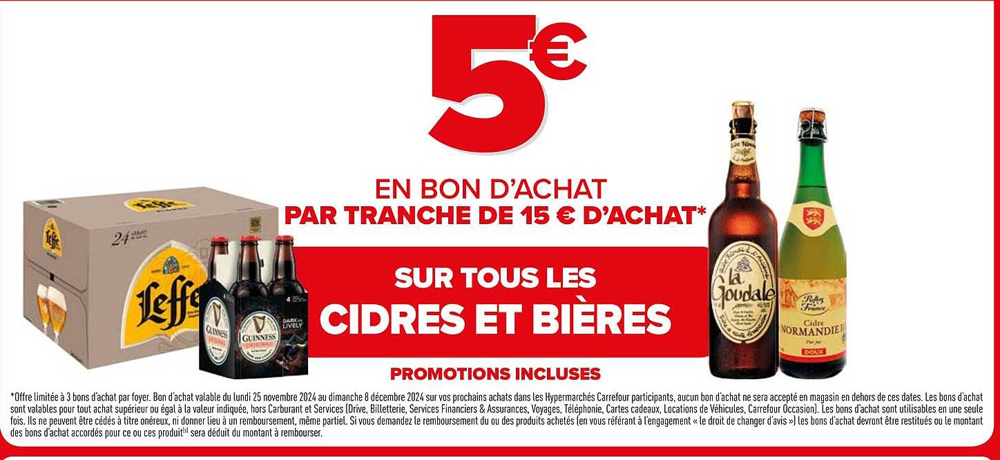 5€ EN BON D'ACHAT PAR TRANCHE DE 15 € D'ACHAT* SUR TOUS LES CIDRES ET BIÈRES