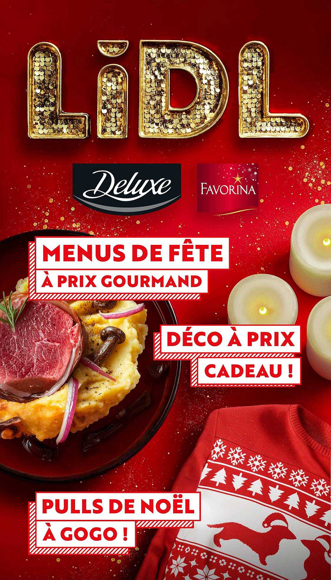 MENUS DE FÊTE À PRIX GOURMAND  
DÉCO À PRIX CADEAU !  
PULLS DE NOËL À GOGO !  