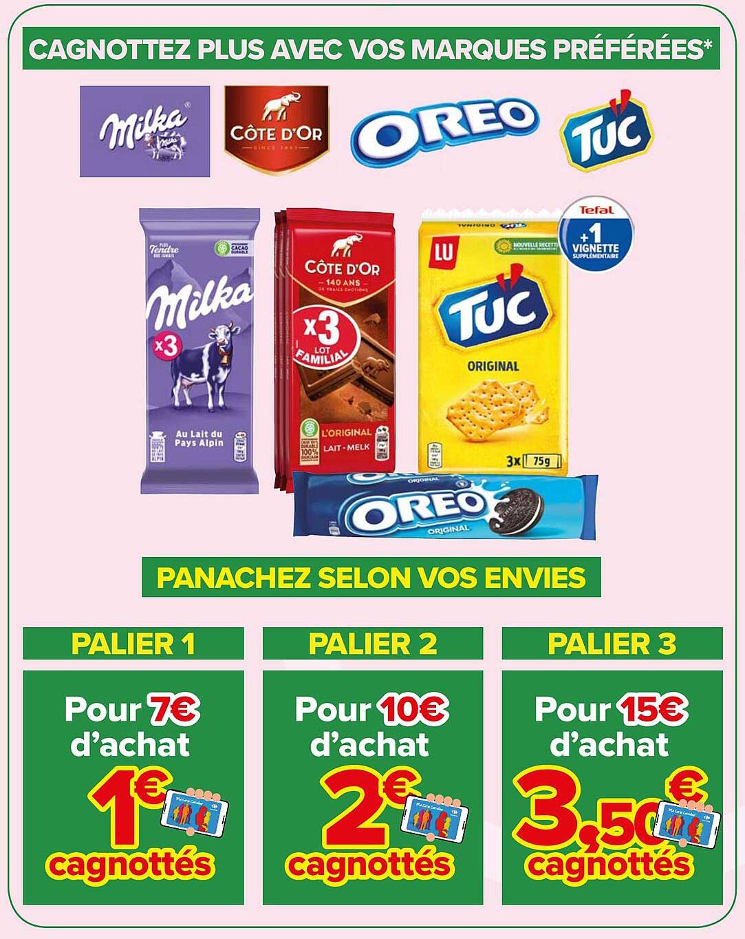 Milka  
Côte d'Or  
Oreo  
Tuc  