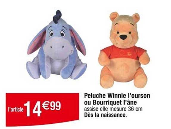 Peluche Winnie l’ourson ou Bourriquet l’âne