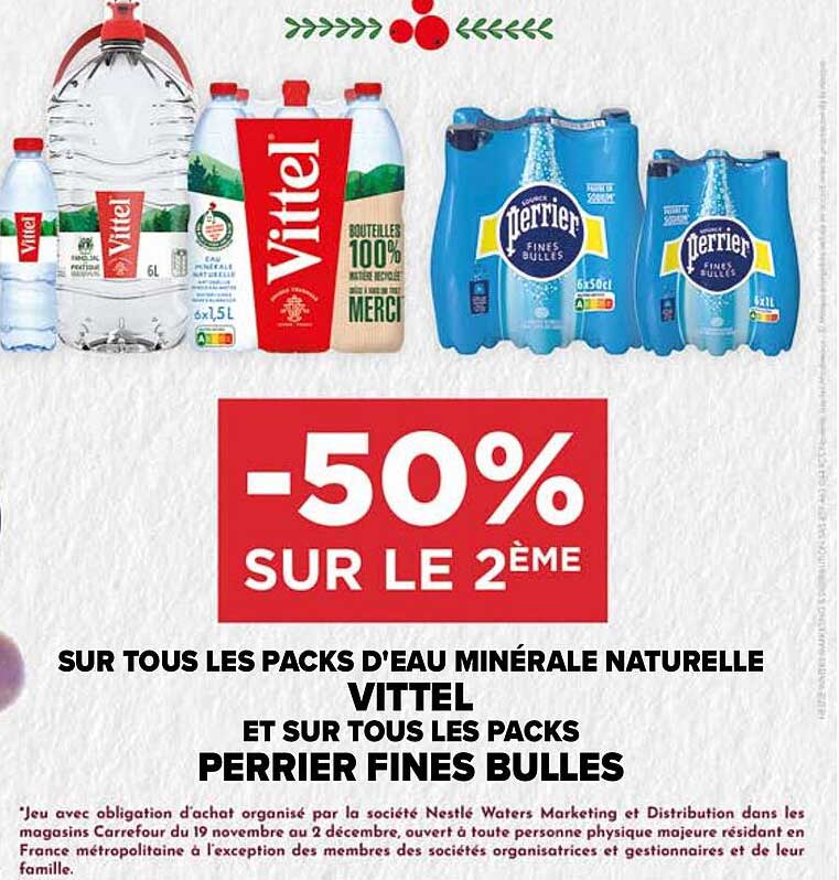 SUR TOUS LES PACKS D'EAU MINÉRALE NATURELLE VITTEL ET SUR TOUS LES PACKS PERRIER FINES BULLES