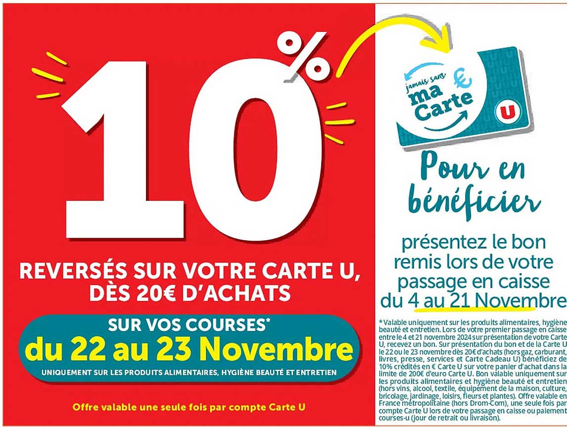 10% REVERSÉS SUR VOTRE CARTE U, DÈS 20€ D'ACHATS SUR VOS COURSES* du 22 au 23 Novembre