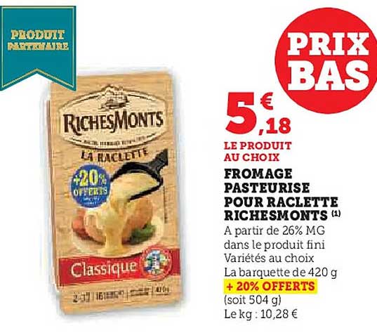 FROMAGE PASTEURISE POUR RACLETTE RICHESMONTS