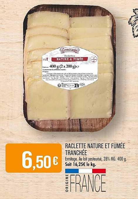 Raclette nature et fumée tranchée