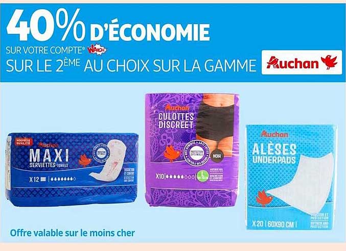 40% D'ÉCONOMIE SUR VOTRE COMPTE* NOUVEAU SUR LE 2ÈME AU CHOIX SUR LA GAMME MAXI SERVIETTES-TOWELS GULOTTES DISCRET X10 ALÈSES UNDERPADS X20