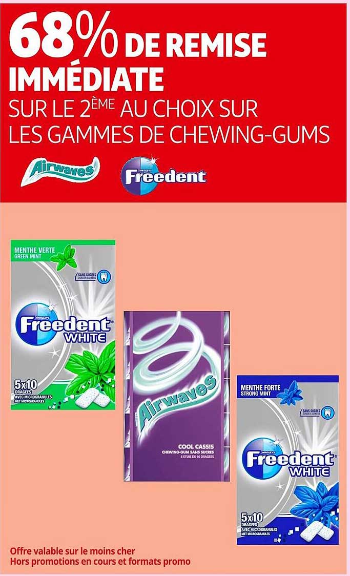 68% DE REMISE IMMÉDIATE SUR LE 2ème AU CHOIX SUR LES GAMMES DE CHEWING-GUMS