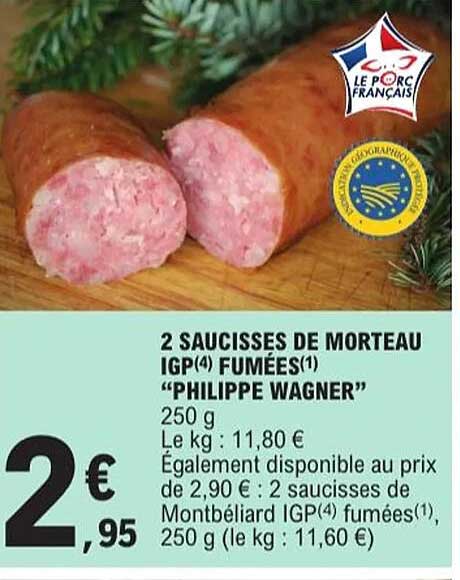 2 SAUCISSES DE MORTEAU IGP FUMÉES "PHILIPPE WAGNER"