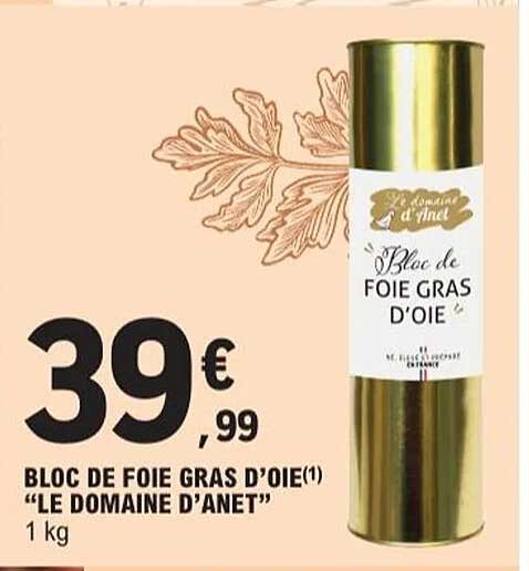 BLOC DE FOIE GRAS D'OIE "LE DOMAINE D'ANET"