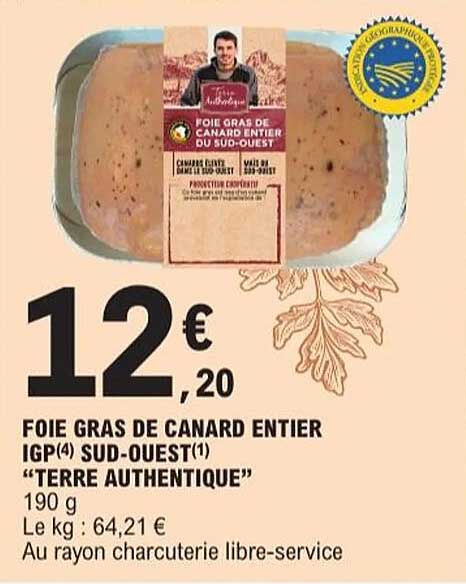 FOIE GRAS DE CANARD ENTIER IGP(4) SUD-OUEST("TERRE AUTHENTIQUE")