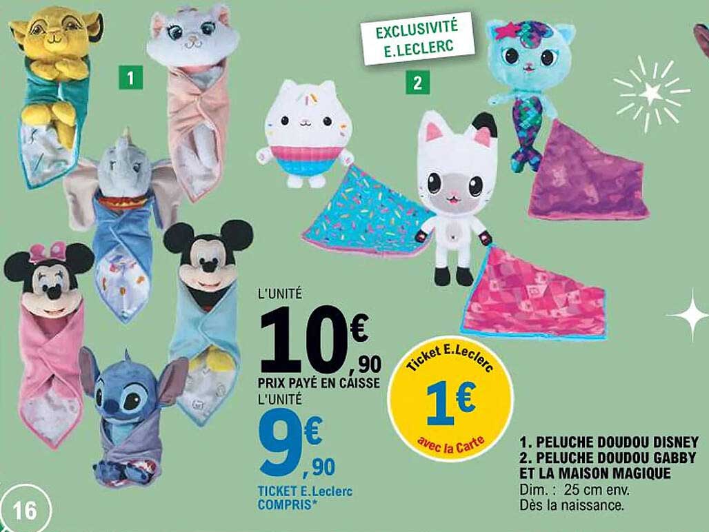 1. PELUCHE DOUROU DISNEY  
2. PELUCHE DOUROU GABBY ET LA MAISON MAGIQUE