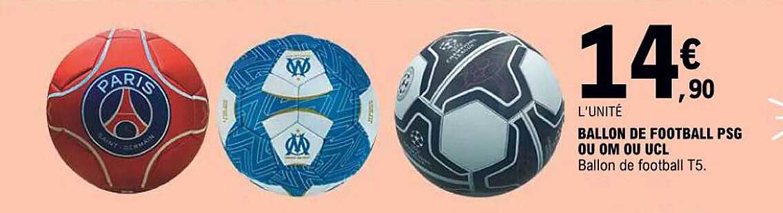 BALLON DE FOOTBALL PSG OU OM OU UCL