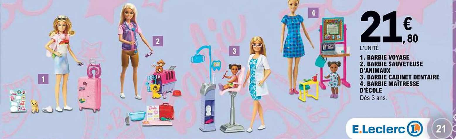 BARBIE VOYAGE  
BARBIE SAUVETEUSE D'ANIMAUX  
BARBIE CABINET DENTAIRE  
BARBIE MAÎTRESSE D'ÉCOLE  